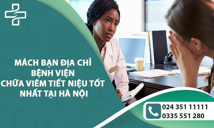 Mách bạn địa chỉ phòng khám chữa viêm tiết niệu tốt nhất tại Hà Nội Mách bạn địa chỉ phòng khám chữa viêm tiết niệu tốt nhất tại Hà Nội