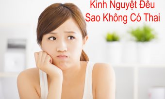 Kinh Nguyệt Đều Sao Không Có Thai