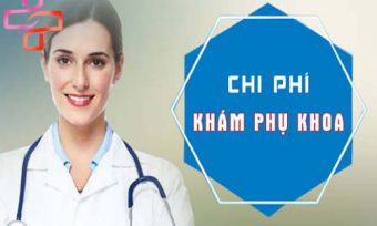 Chi phí khám phụ khoa bao nhiêu tiền trong năm 2020