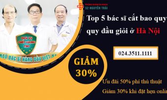 Top 5 bác sĩ cắt bao quy đầu giỏi ở Hà Nội